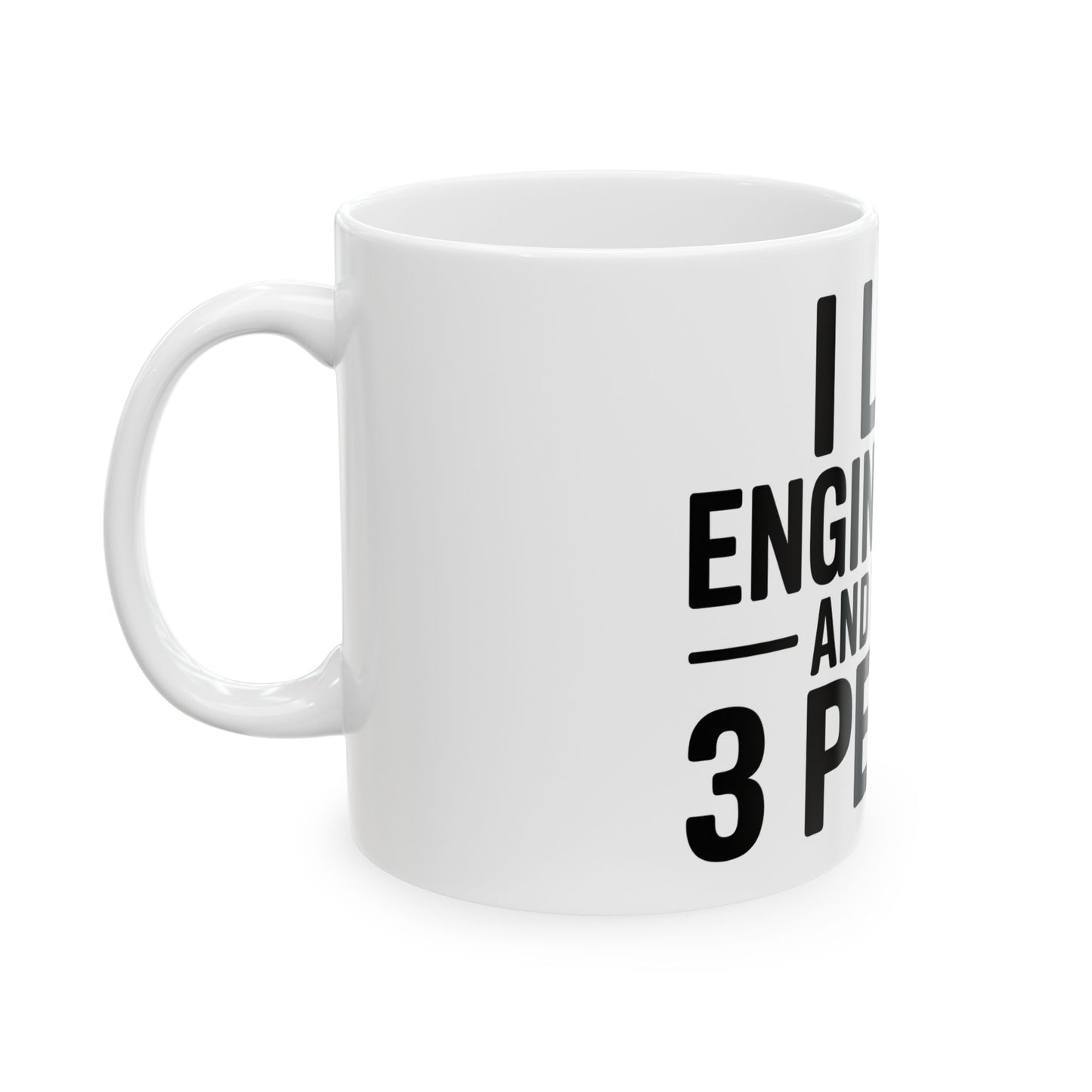 I Like Engineering… and Maybe 3 People