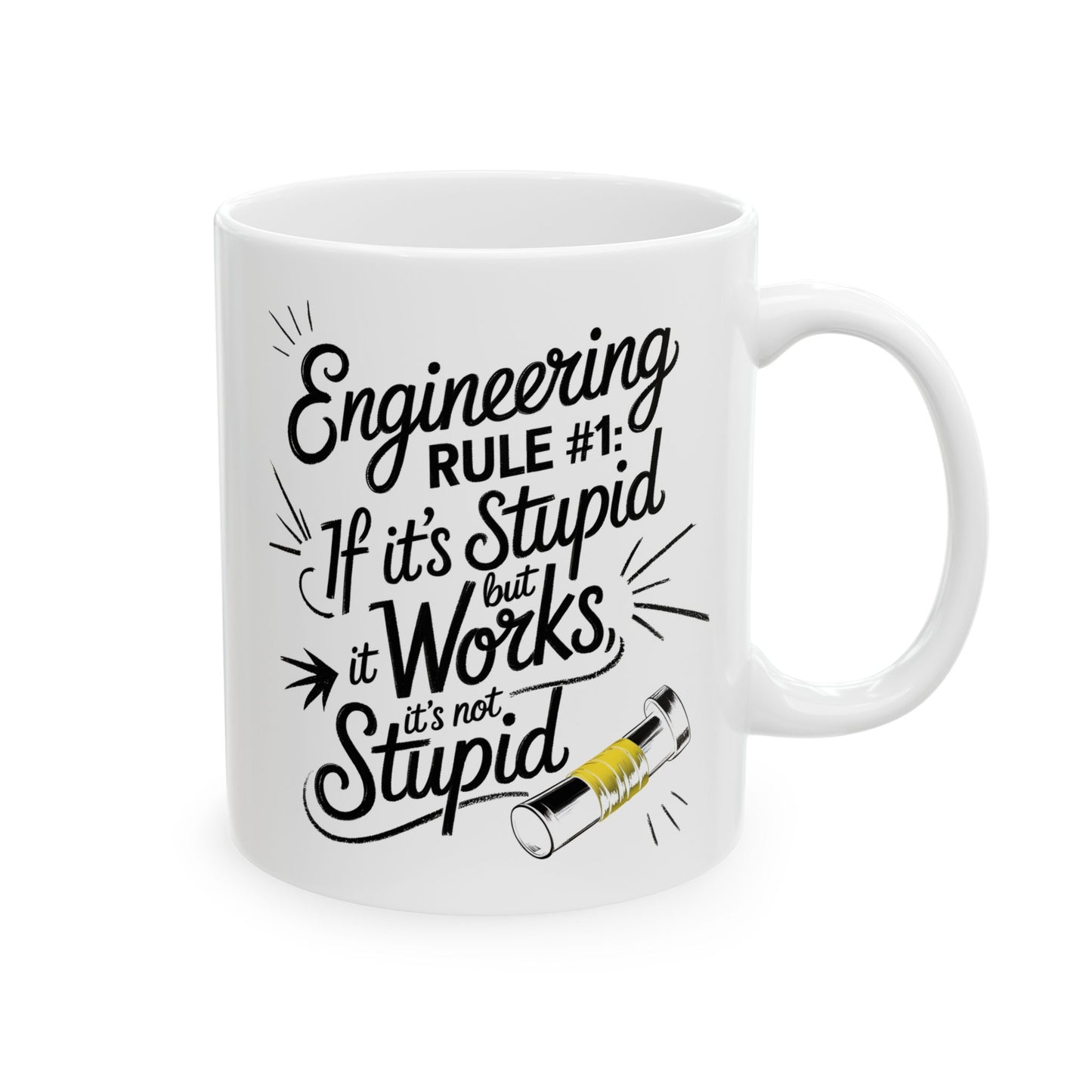 Engineering Rule #1 If It’s Stupid but It Works, It’s Not Stupid