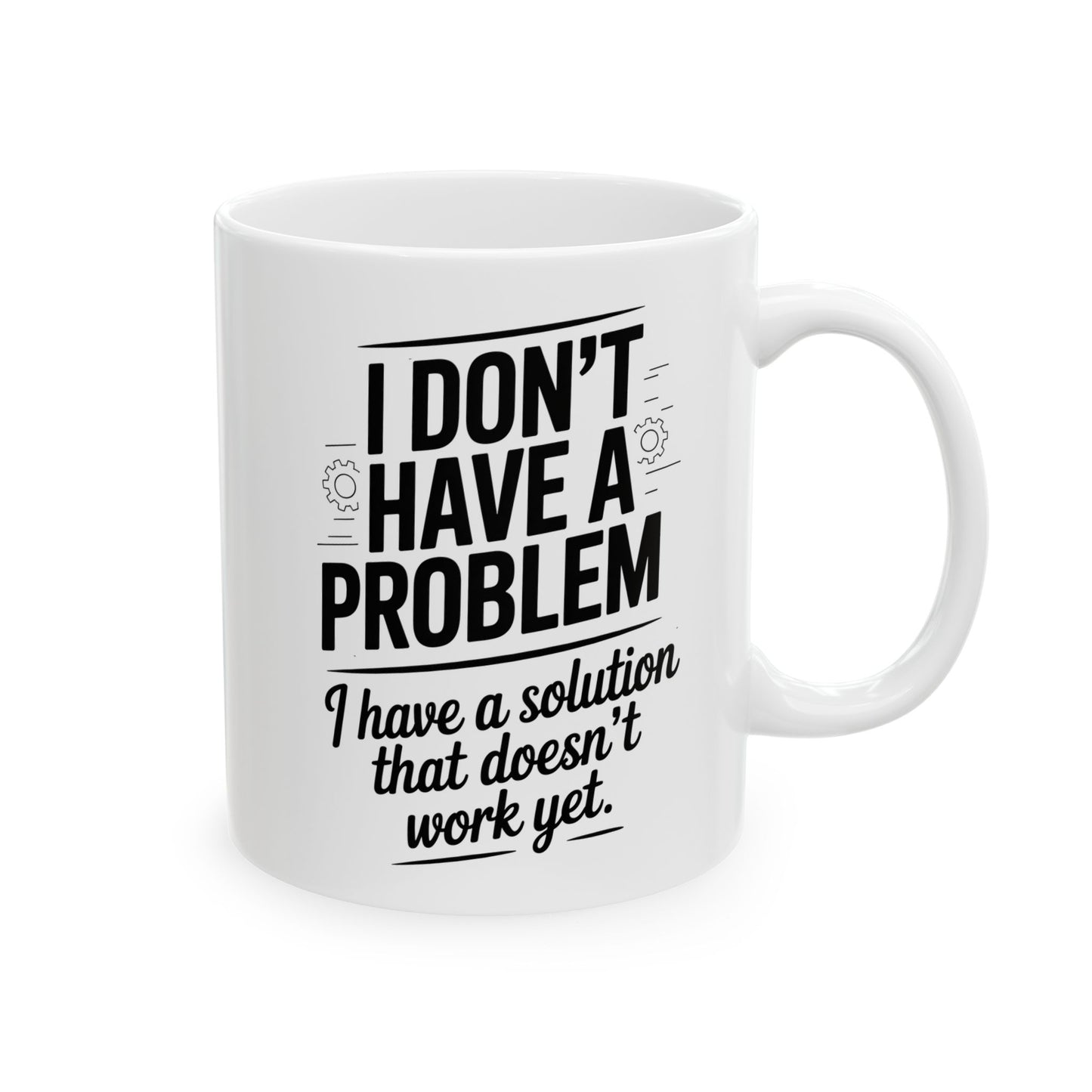 I Don’t Have a Problem, I Have a Solution That Doesn’t Work Yet