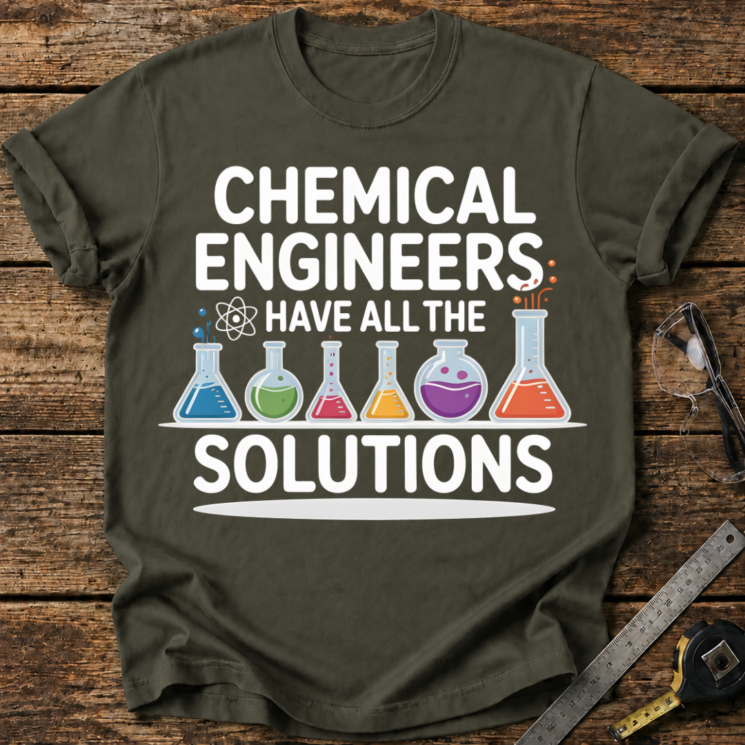Engineers Have All the Solutions T-shirt