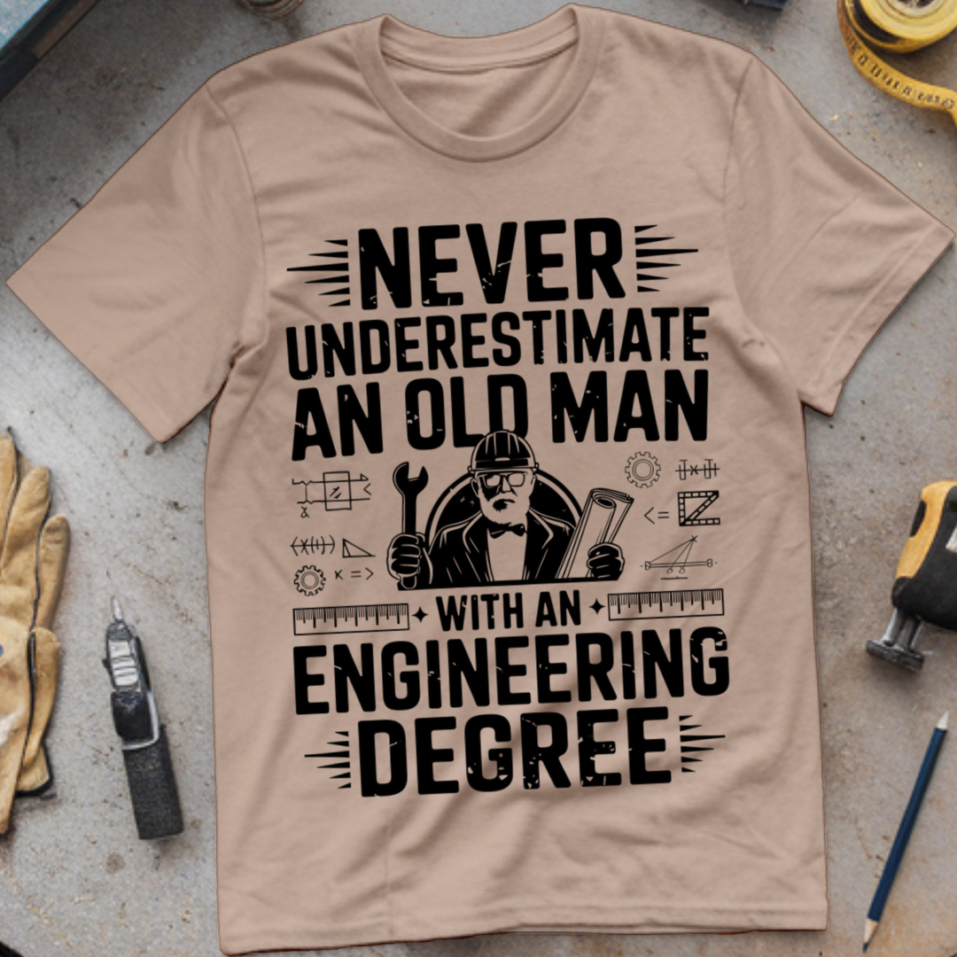 Never Underestimate an Old Man with an Engineering Degree