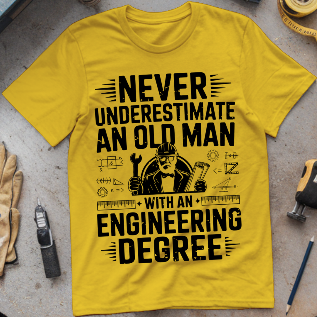 Never Underestimate an Old Man with an Engineering Degree