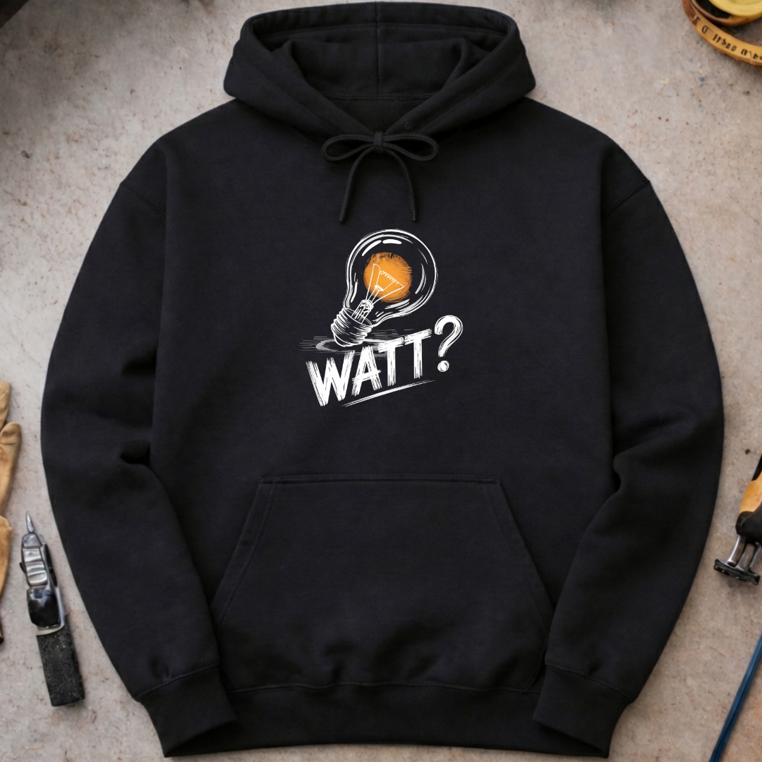 Watt? Hoodie