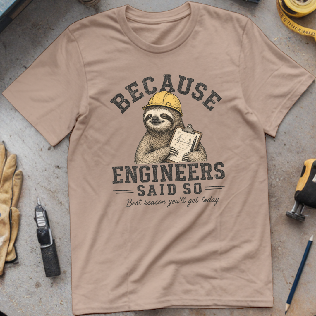 Because Engineers Said So