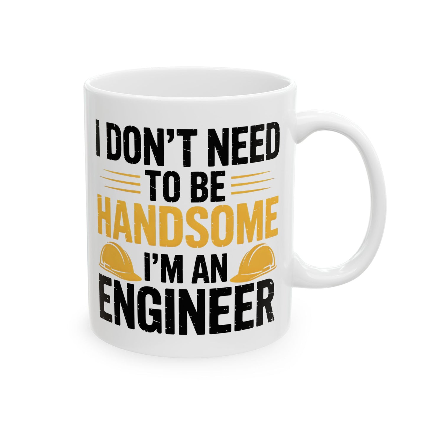I Don’t Need to Be Handsome – I’m an Engineer