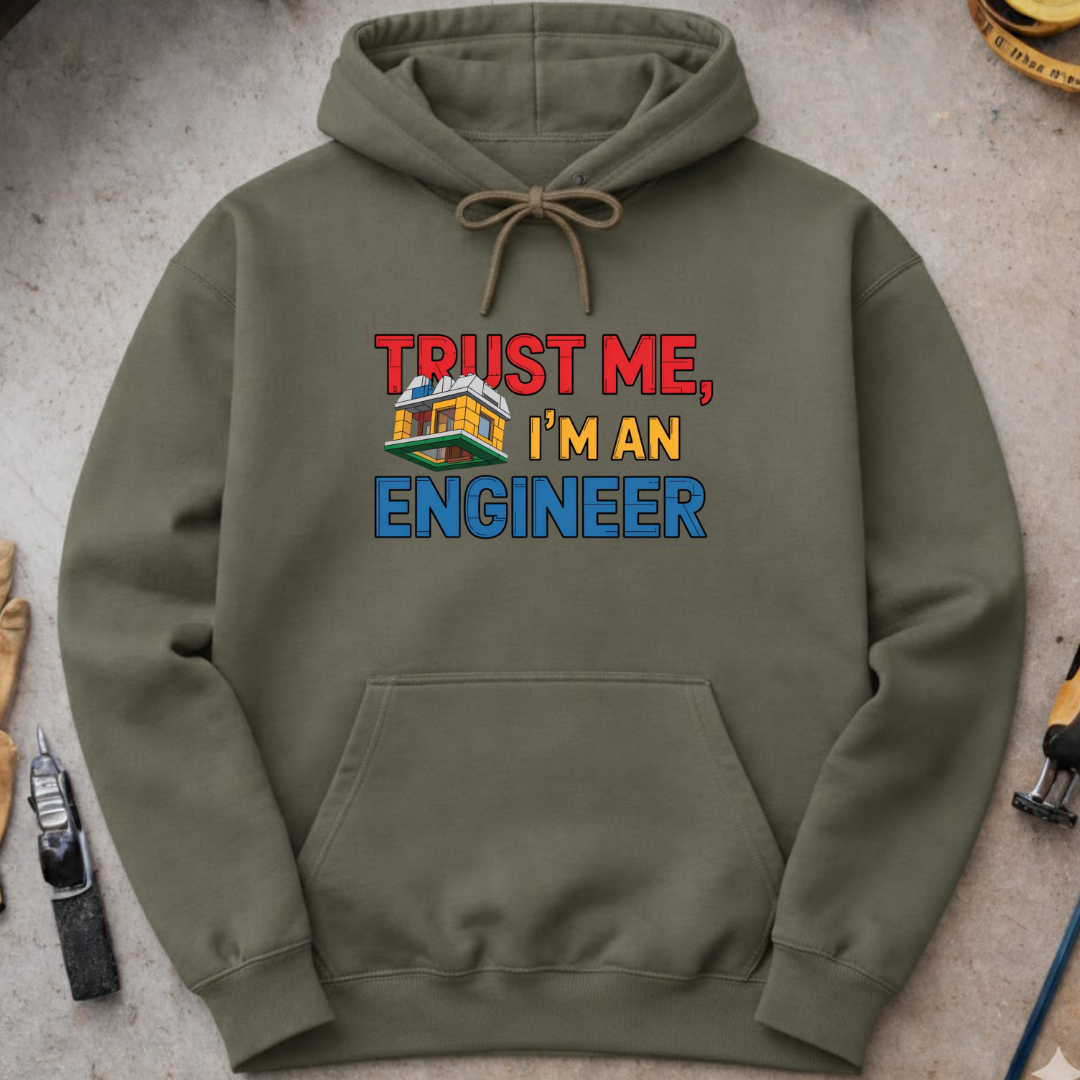 Trust me I'm an engineer Hoodie