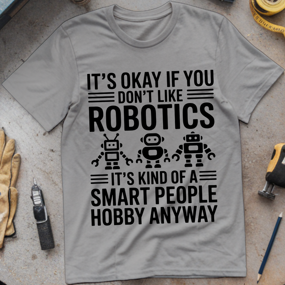 It's okay if you don't like robotics