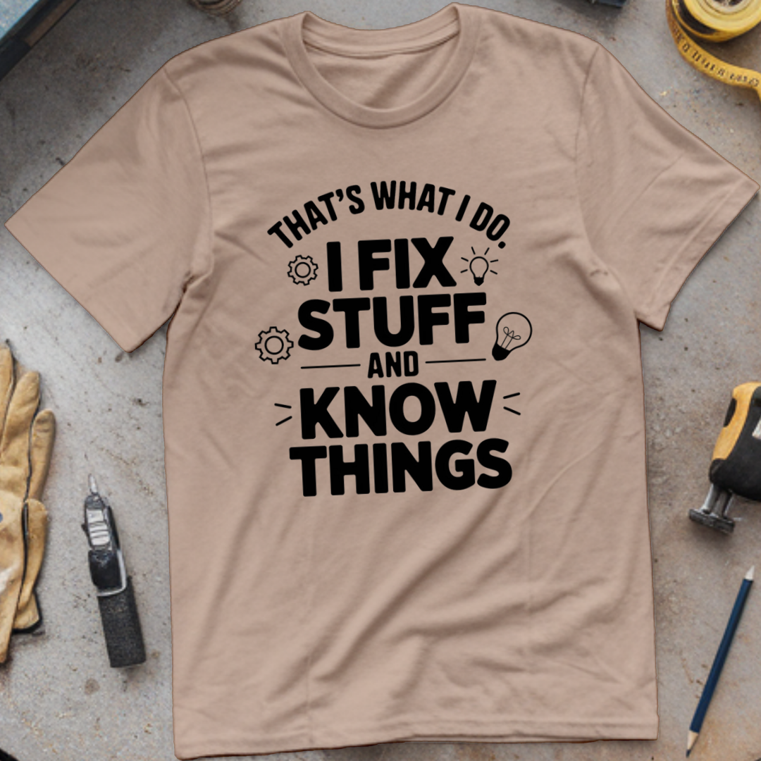 I Fix Stuff and Know Things