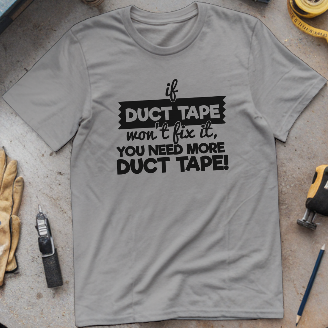 If Duct Tape Won’t Fix It