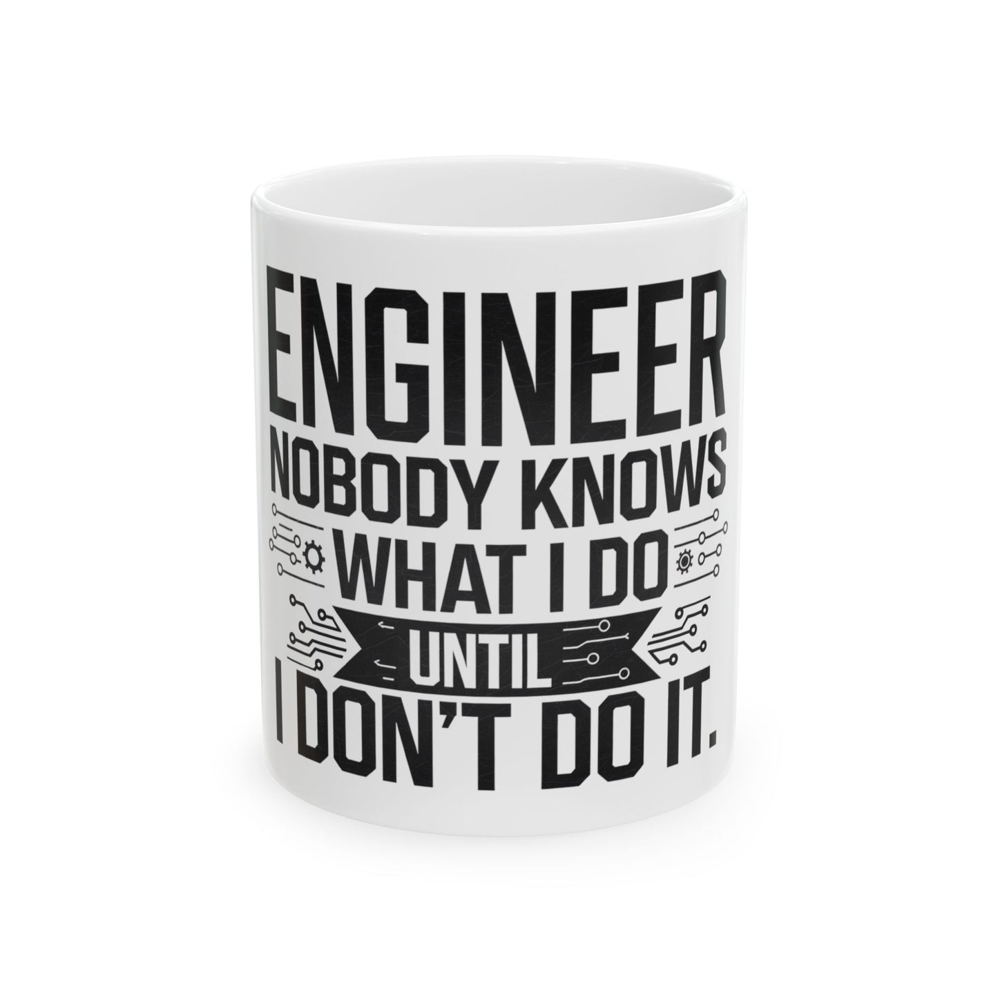 Engineer: Nobody Knows What I Do Until I Don’t Do It
