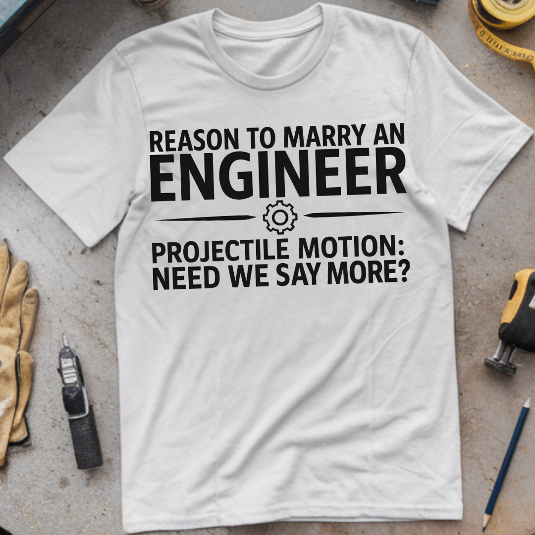 Reason to Marry an Engineer #8 - Projectile Motion Need We Say More
