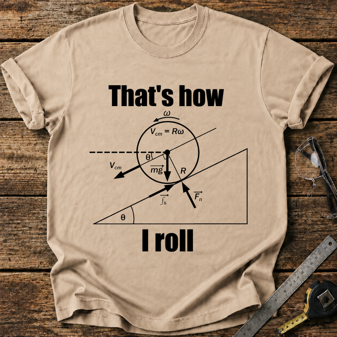 That's How I Roll T-shirt