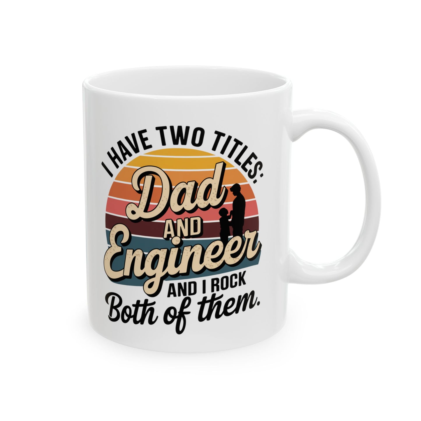 I Have Two Titles: Dad and Engineer, and I Rock Both of Them