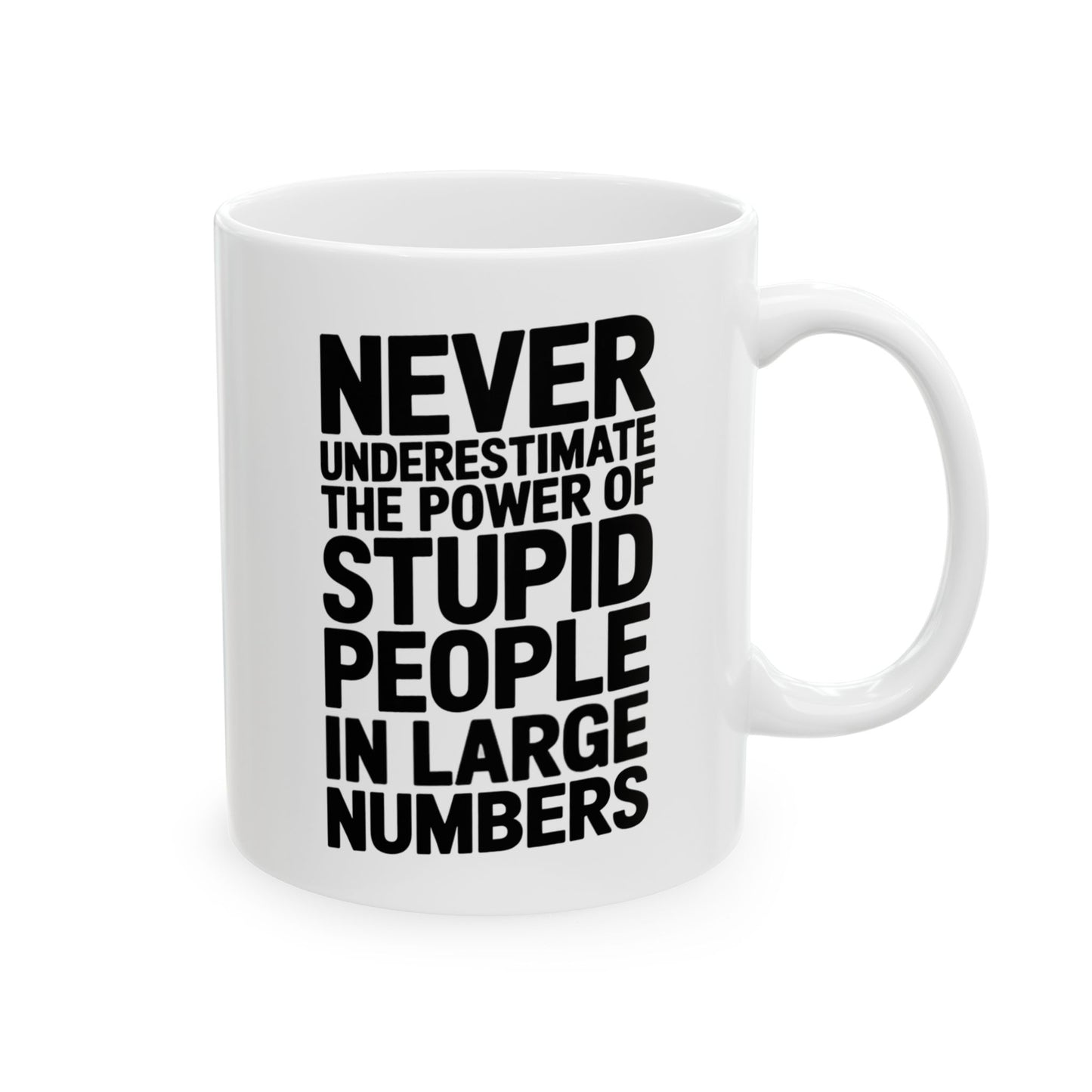 Never Underestimate the Power of Stupid People in Large Numbers