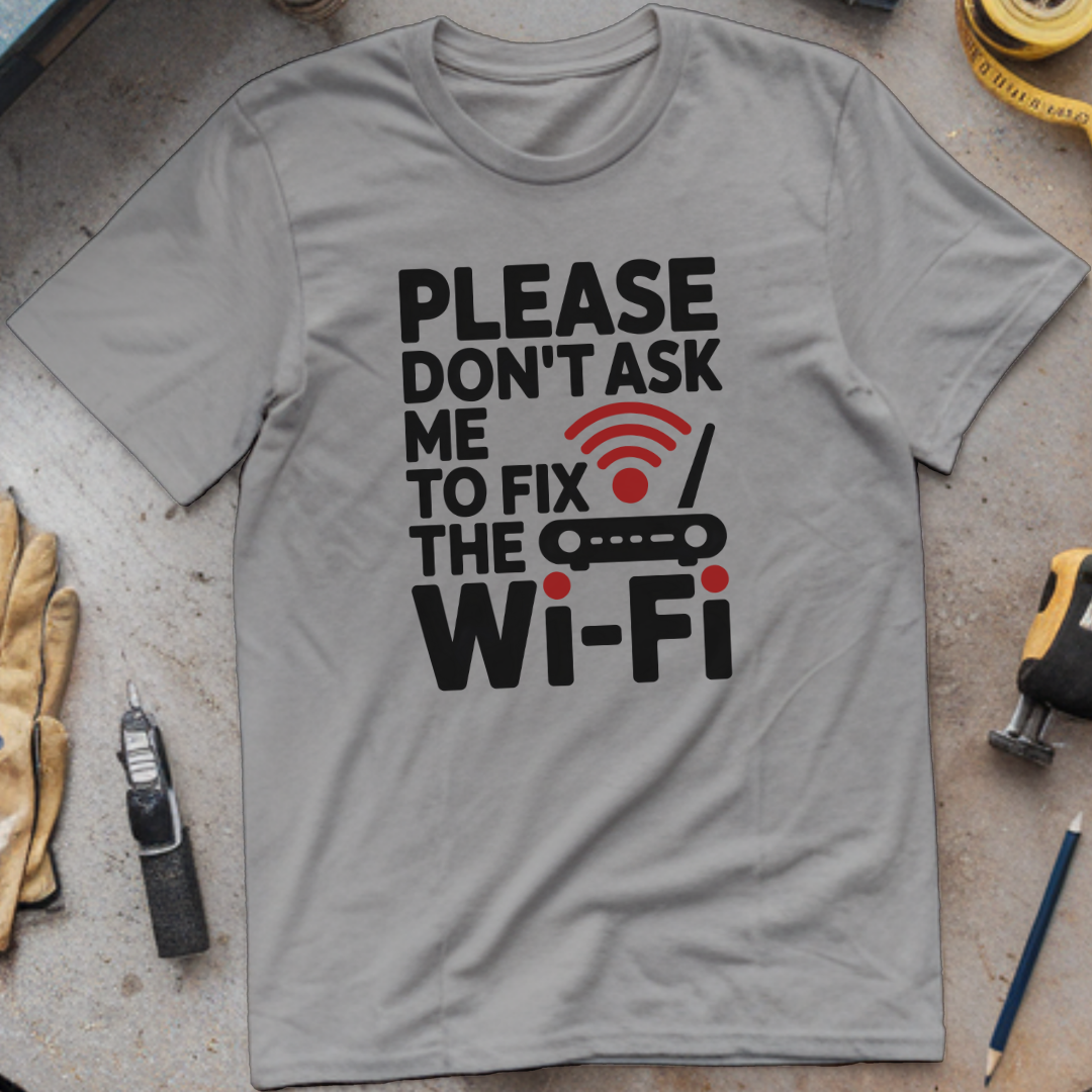 Don’t Ask Me to Fix the Wi-Fi