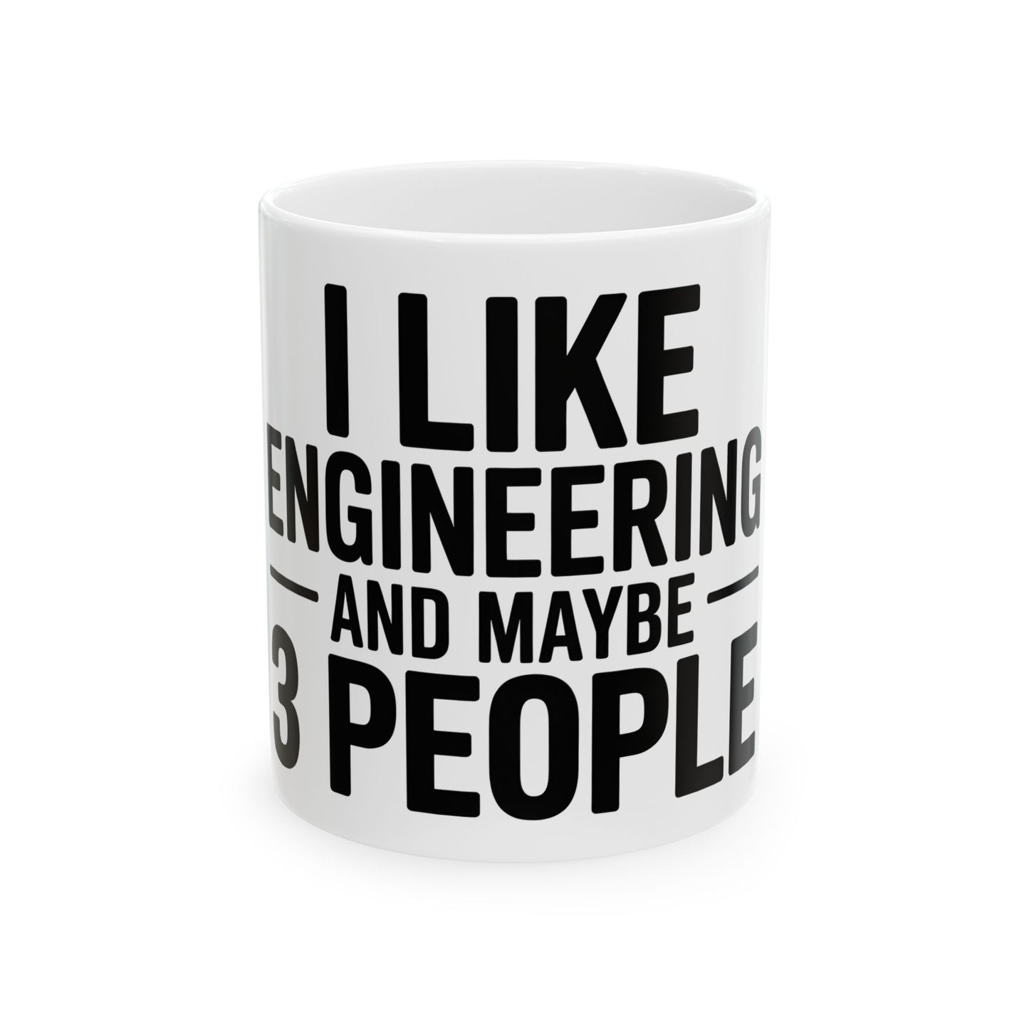 I Like Engineering… and Maybe 3 People