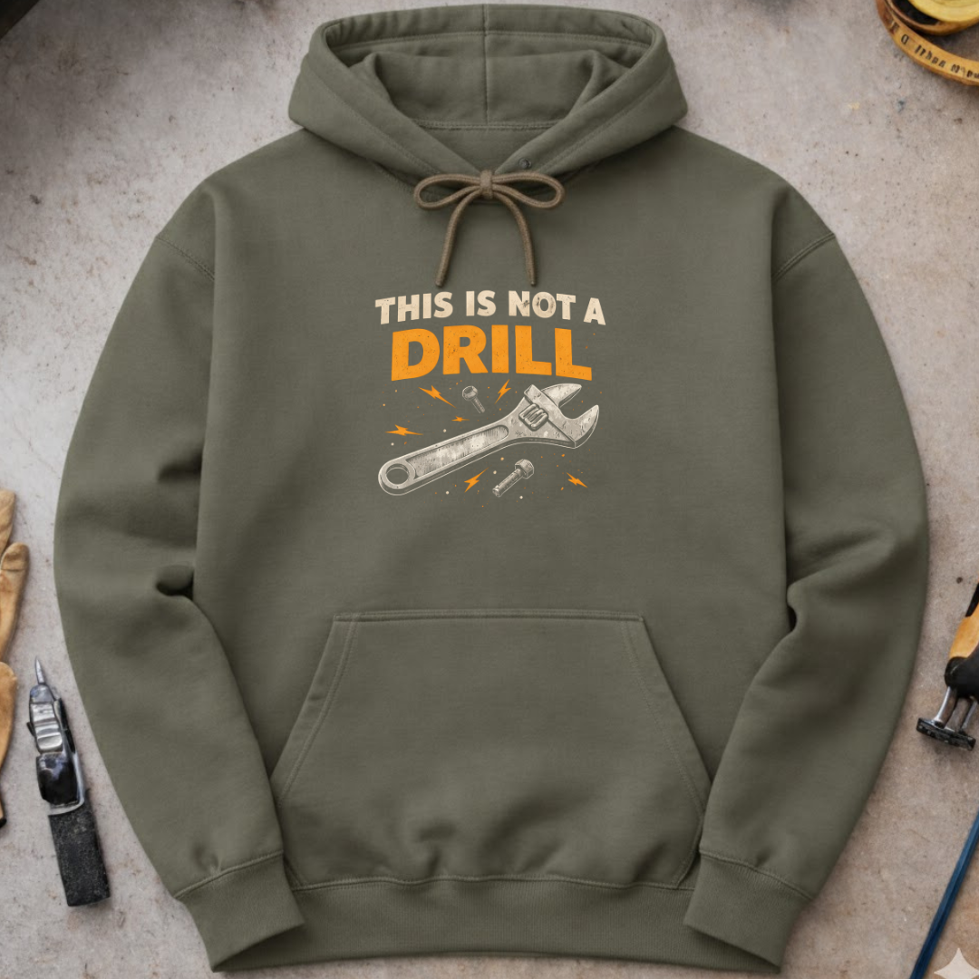 This Is Not a Drill Hoodie