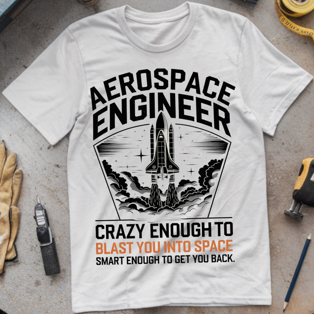 Crazy Enough to Blast You Into Space