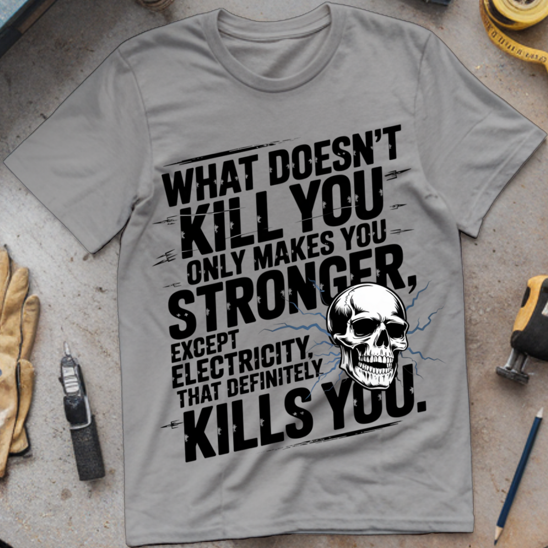 What Doesn't Kill You Makes You Stronger