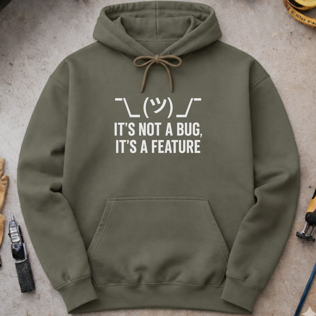 It’s Not a Bug, It’s a Feature Hoodie