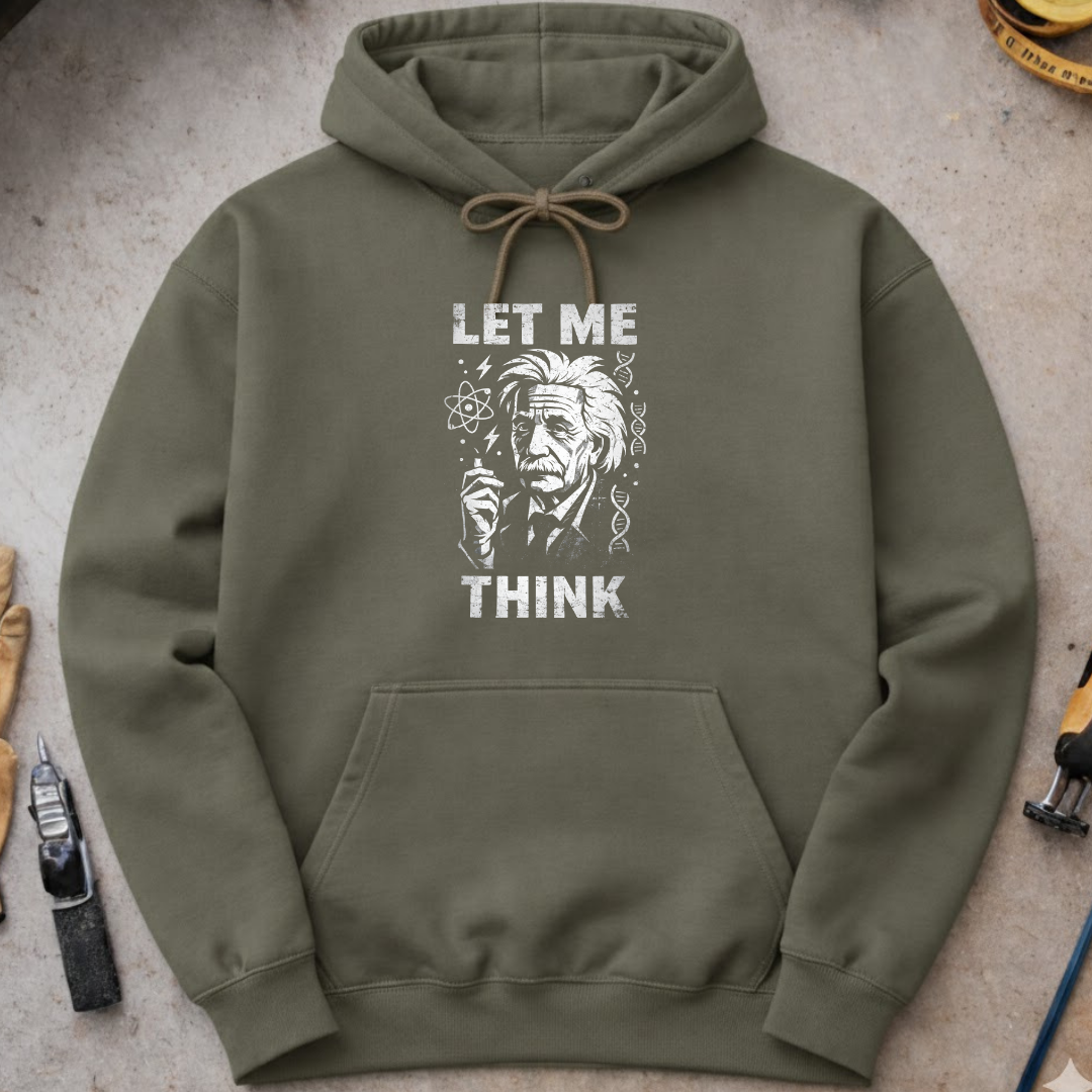 Let me think Hoodie