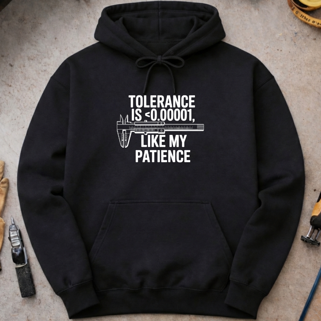 Tolerance is Low Like My Patients Hoodie