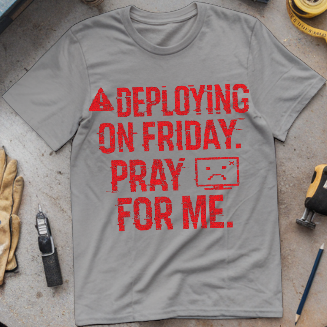 Deploying on Friday – Pray for Me