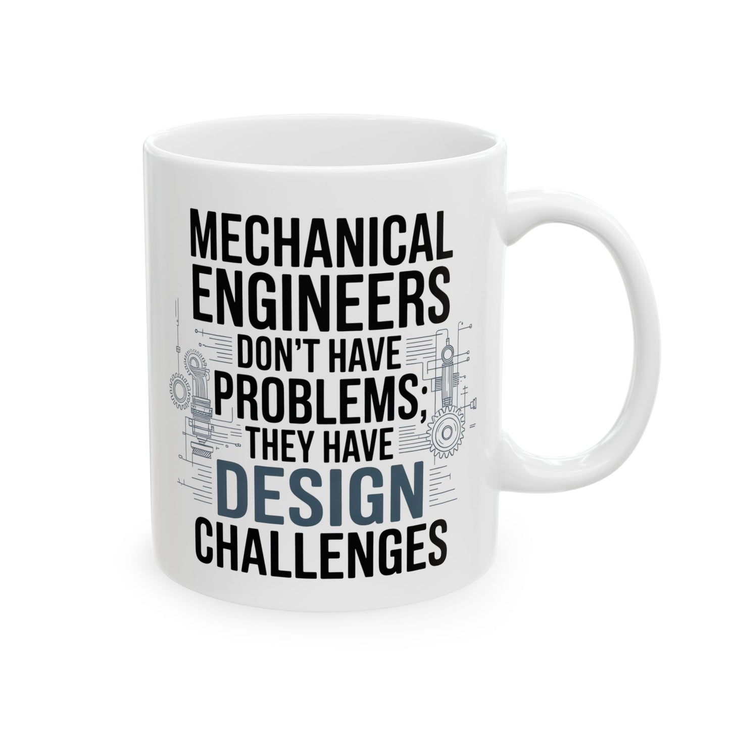 Mechanical Engineers Don’t Have Problems, They Have Design Challenges