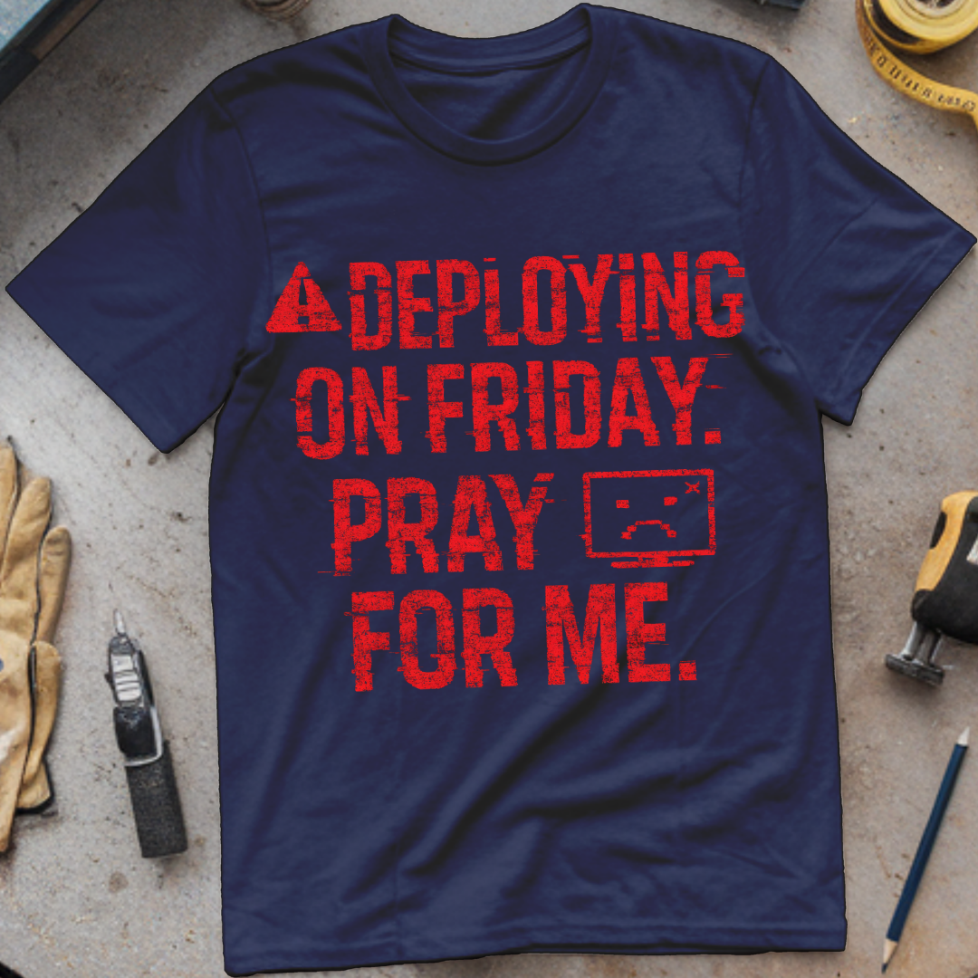 Deploying on Friday – Pray for Me