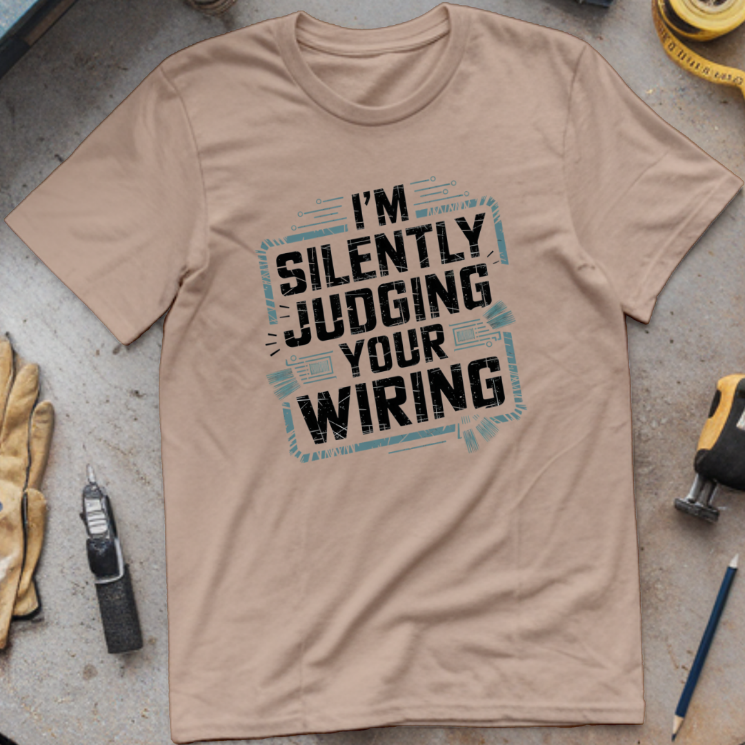 I'm Silently Judging Your Wiring