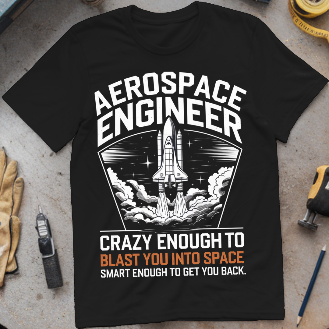 Crazy Enough to Blast You Into Space