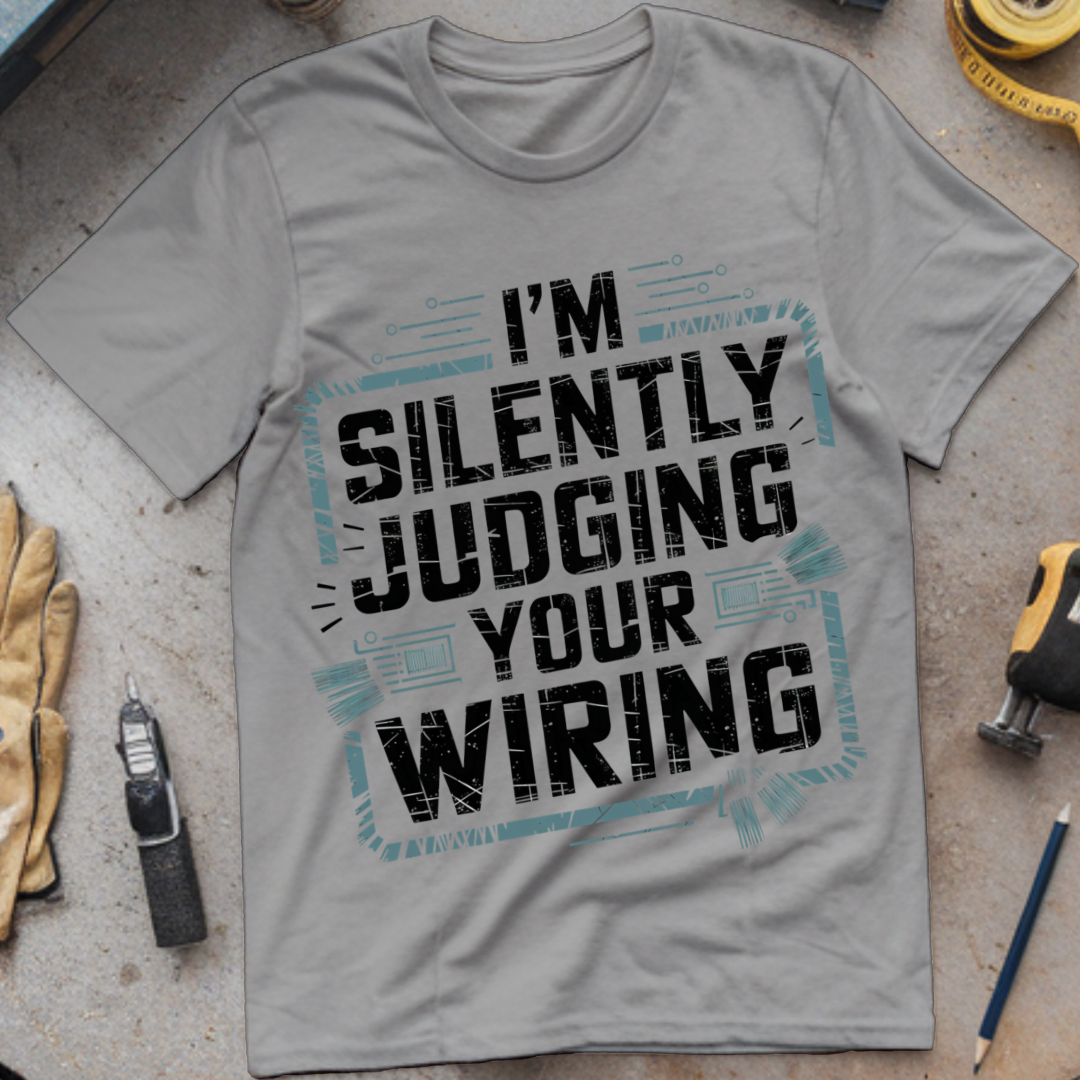 I'm Silently Judging Your Wiring