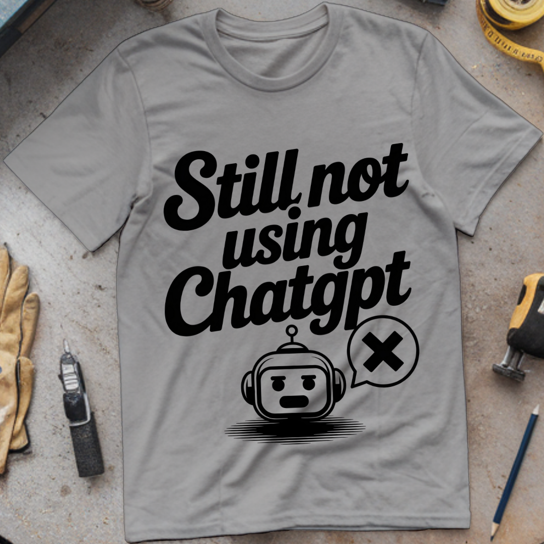 Still Not Using ChatGPT