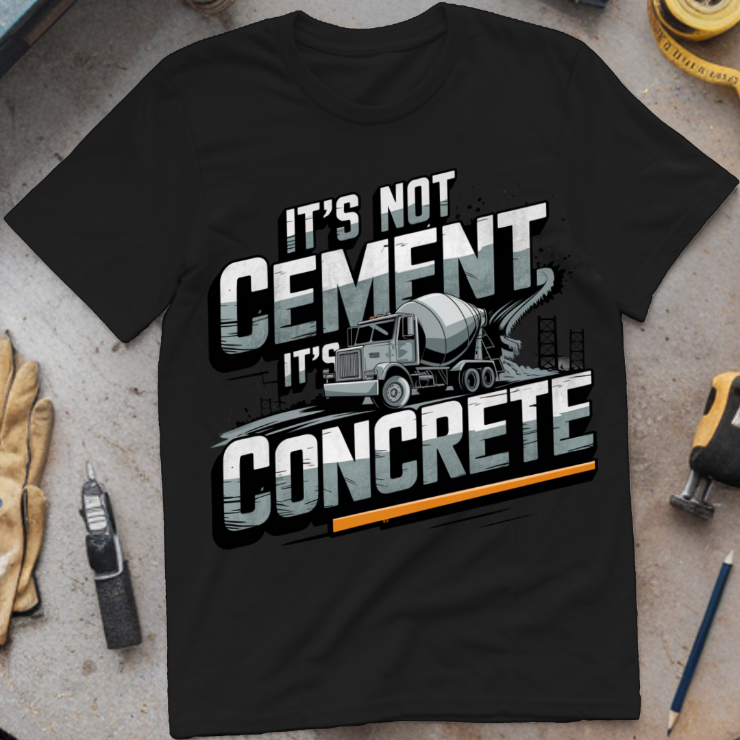 It's Not Cement, It's Concrete