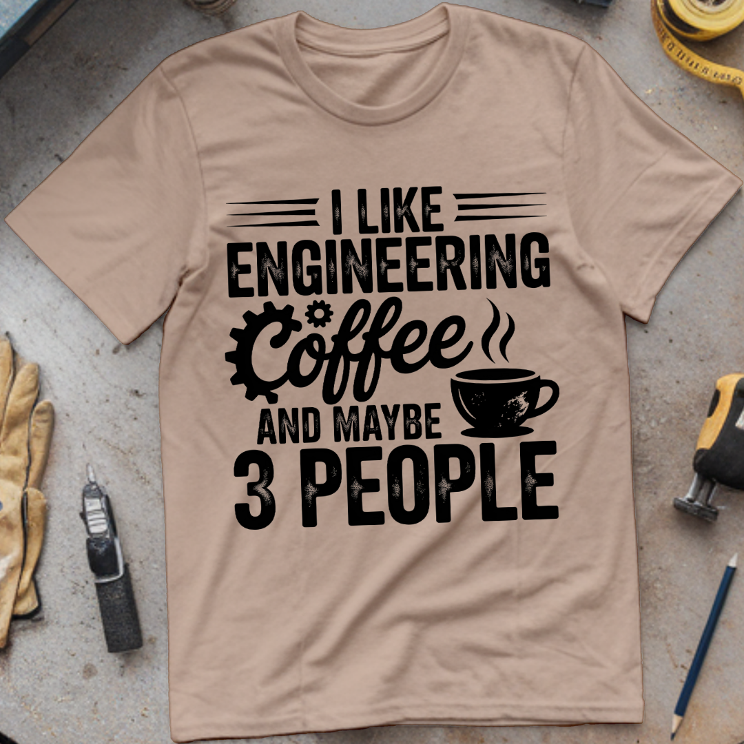 I Like Engineering, Coffee, and Maybe 3 People