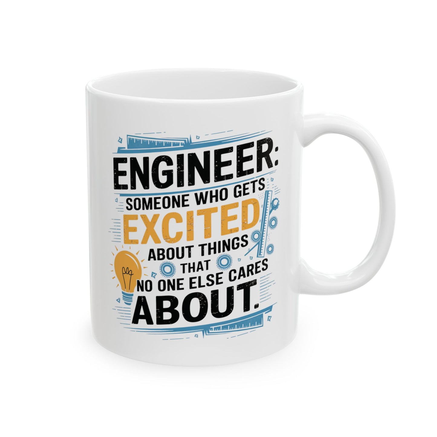 Engineer: Someone Who Gets Excited About Things No One Else Cares About