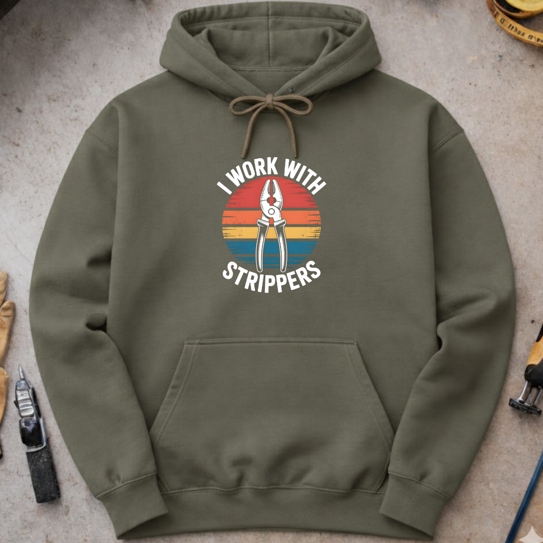 I Work with Strippers Hoodie