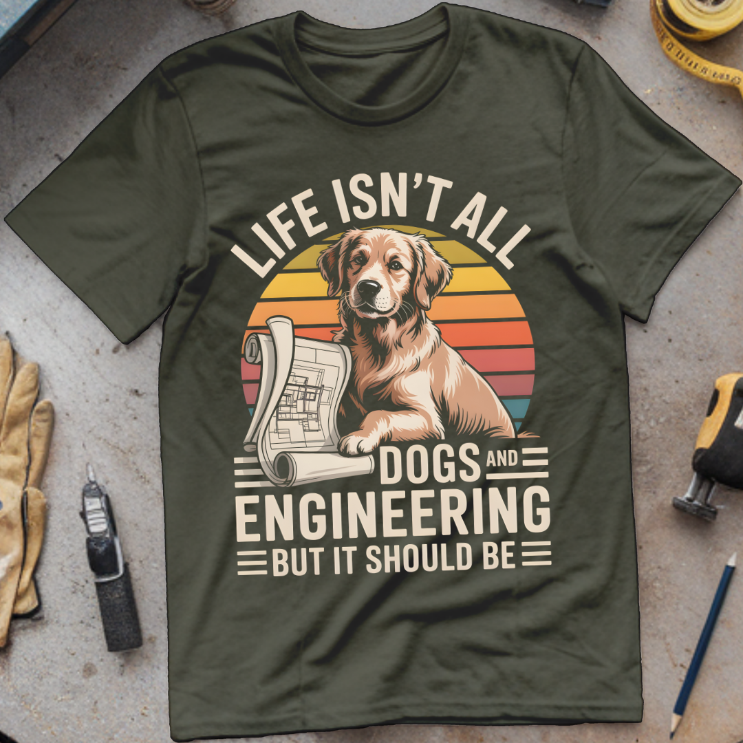 Life Isn’t All About Dogs and Engineering—But It Should Be