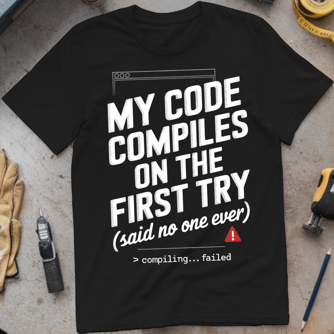 My Code Compiles on the First Try (Said No One Ever)