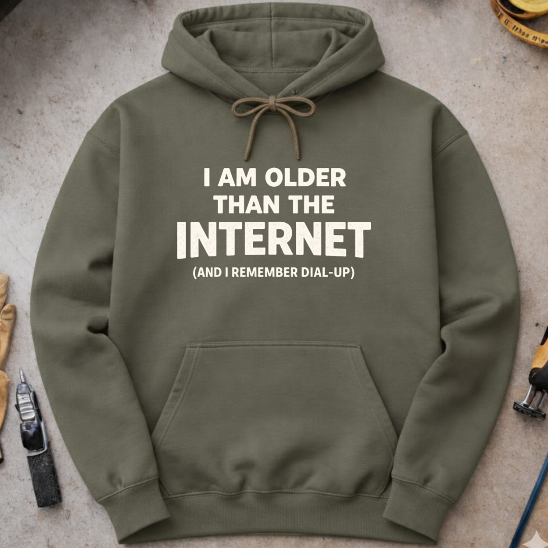 I'm Older Than the Internet Hoodie