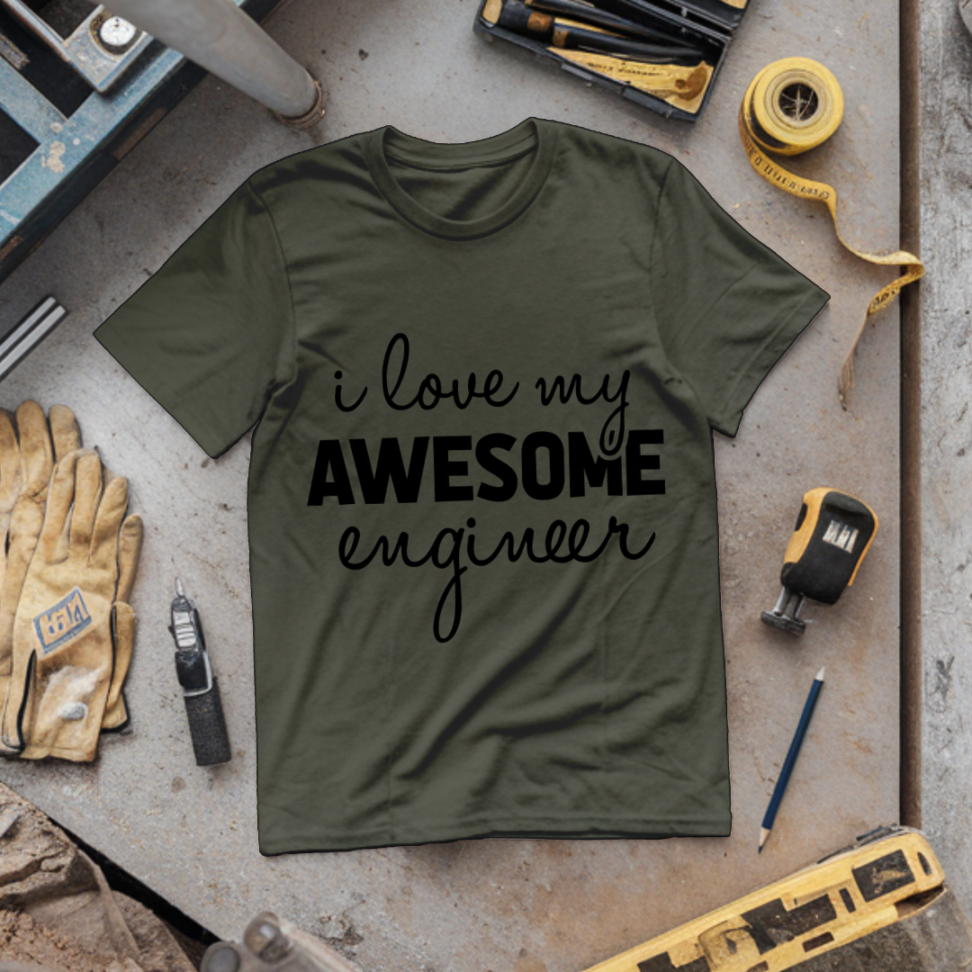 I Love My Awesome Engineer