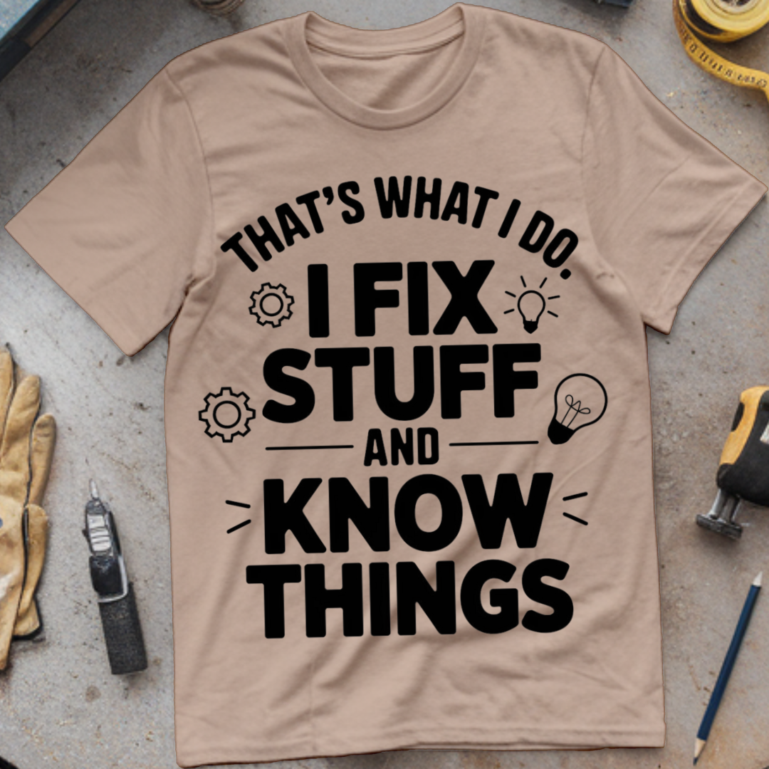 That’s What I Do: I Fix Stuff and Know Things