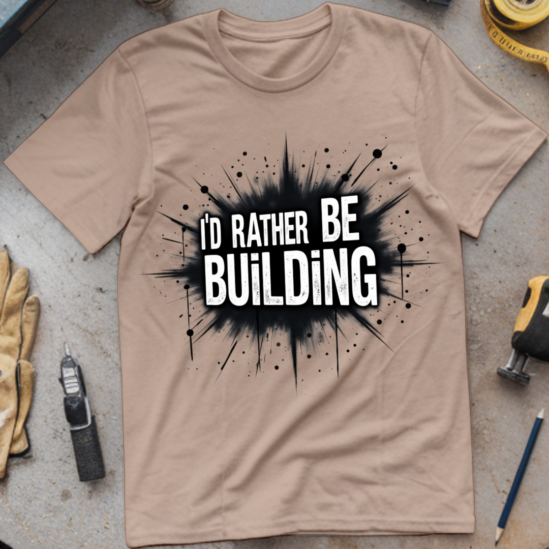 I’d Rather Be Building