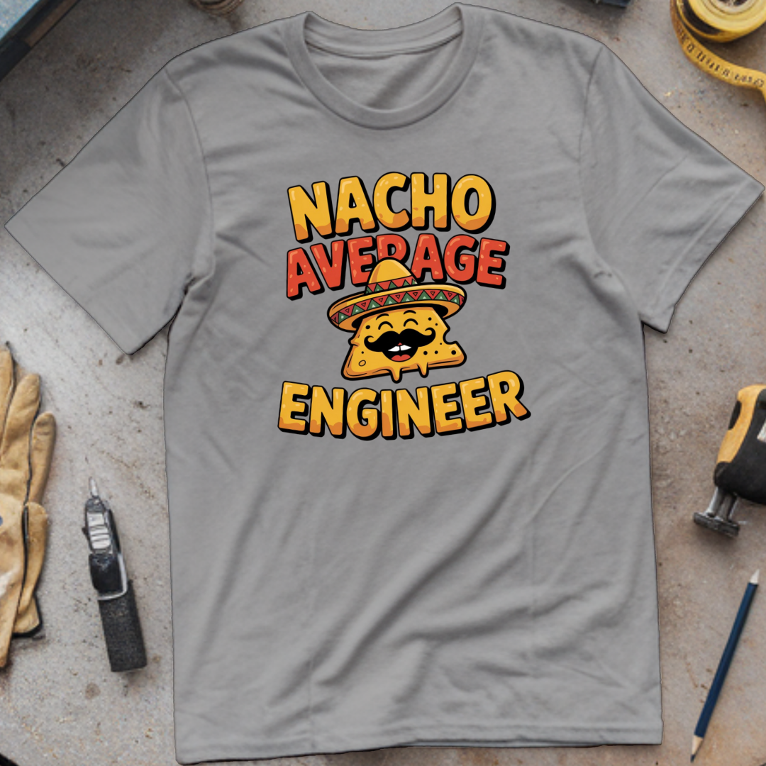 Nacho Average Engineer T-shirt