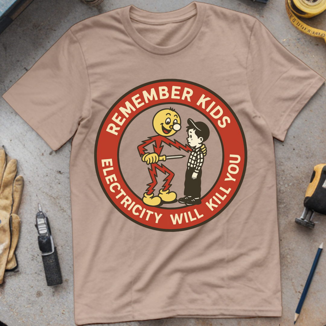 Remember Kids: Electricity Will Kill You