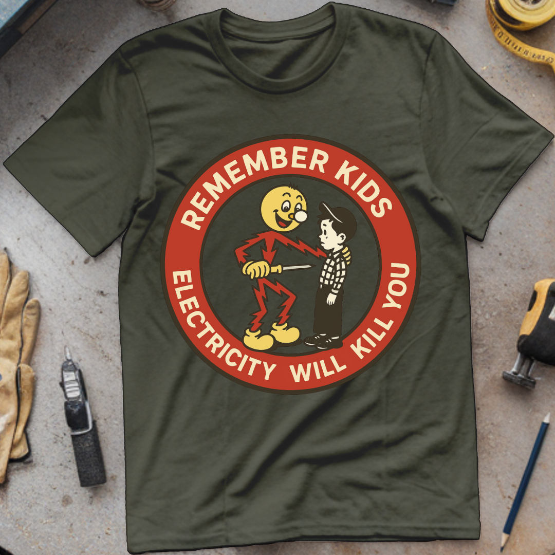 Remember Kids: Electricity Will Kill You