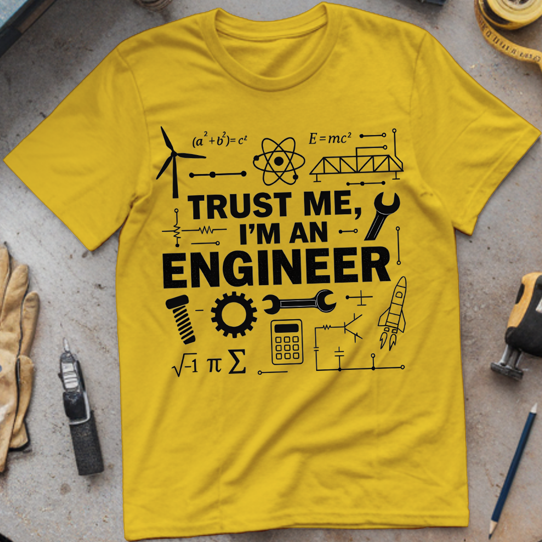Trust Me, I’m an Engineer