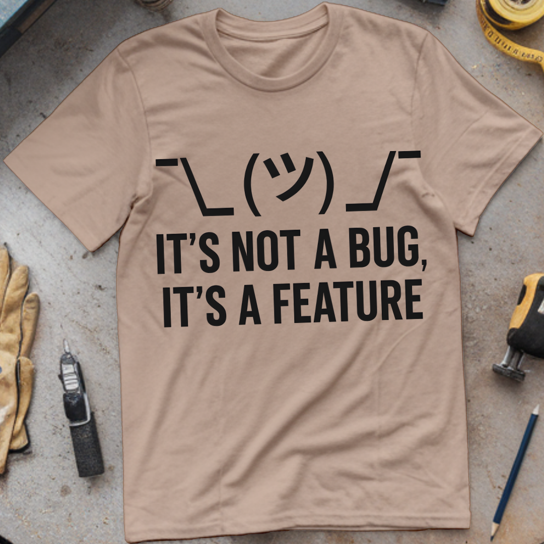 It’s Not a Bug, It’s a Feature