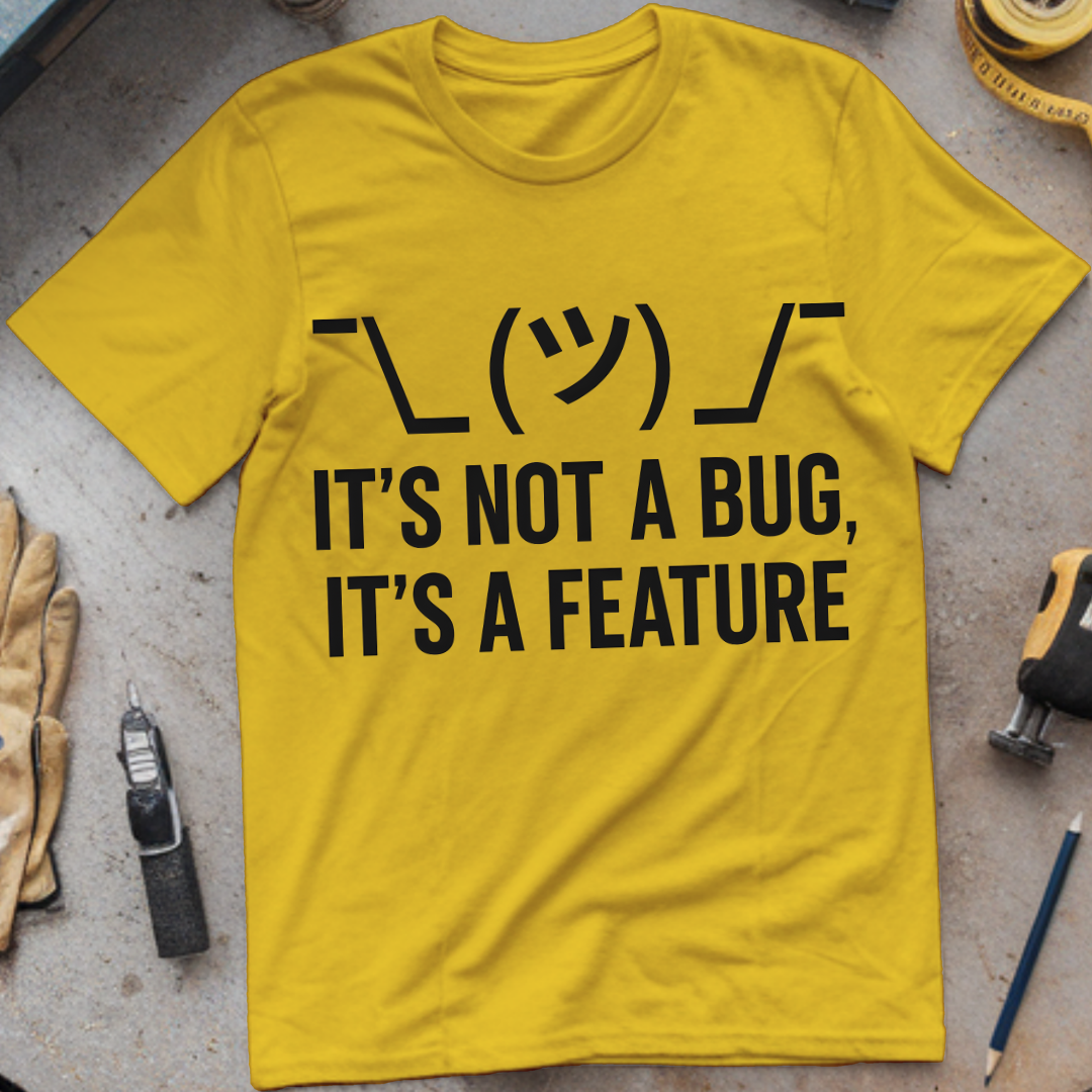 It’s Not a Bug, It’s a Feature