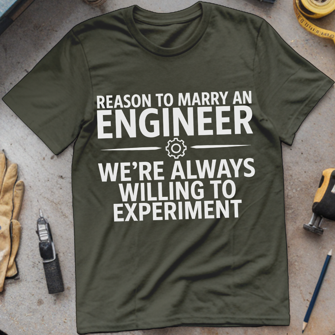 Reason #1 to Marry an Engineer – We’re Always Willing to Experiment